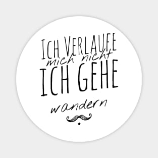 Hiking quotes - Ich verlauf mich nicht ich gehe wandern Magnet